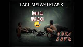 LODEH OI MAK LODEH versi Klasik ada unsur jenaka [upl. by Eicats]