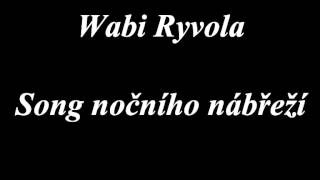 Wabi ryvola  Song nočního nábřeží [upl. by Rodnas]