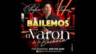 Ya salió la nueva promoción de El Varón de la Bachata [upl. by Etram71]