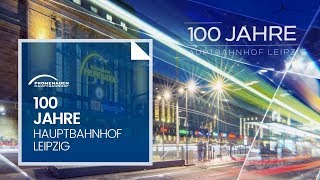 100 Jahre Hauptbahnhof Leipzig [upl. by Ablem871]