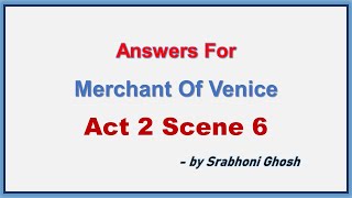 Act 2 Scene 6 Answers of Merchant Of Venice by Srabhoni Gosh [upl. by Bywaters376]