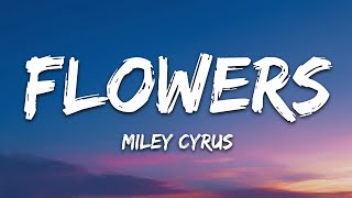 Miley Cyrus  Flowers Lyrics [upl. by Halimak]