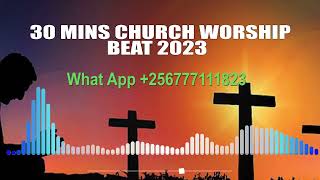 30 MINS CHURCH WORSHIP BEAT 2023 ClassicAfroBeats [upl. by Lednor869]