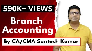 Branch Accounting  By CACMA Santosh Kumar [upl. by Eelinej]