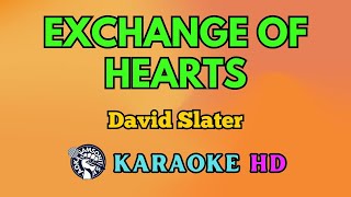 Exchange Of Hearts KARAOKE by David Slater 4K HD samsonites [upl. by Lenee565]