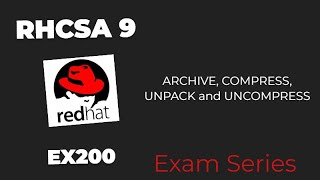 09 RHCSA9  EX200 Exam  Archive compress unpack and uncompressing files [upl. by Eniluj]