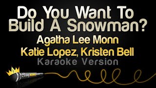 Agatha Lee Monn Katie Lopez Kristen Bell  Do You Want To Build A Snowman Karaoke Version [upl. by Dympha]