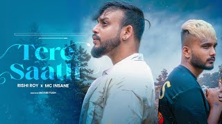 MC Insane X Rishi Roy  Tere Saath  Official Music Video [upl. by Ahsimac279]