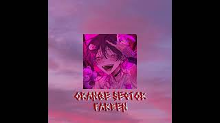 Orange Sector  Farben Slowed and Reverb [upl. by Sibeal]