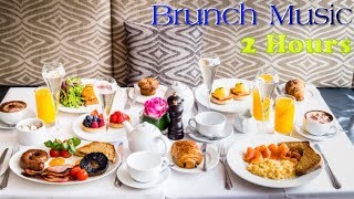 Brunch Music and Brunch Music Playlist 2 HOURS of Brunch Music Mix for Sunday and Everyday [upl. by Eintruoc]