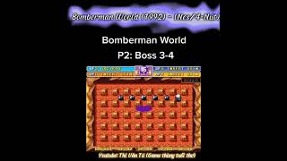 Bomberman World 1992  Game đặt boom với các màn đấu với Boss Nes4Nút [upl. by Kamerman177]