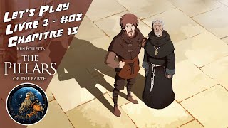 FR The Pillars of the Earth  Les Piliers de la Terre  Lets Play Livre 3 Episode 02 [upl. by Ellinnet893]