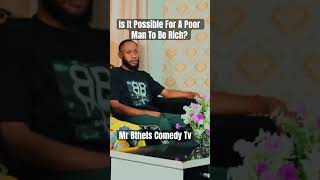 Is It Possible For A Poor Man To Be Rich MBCTV001​⁠ mrbethelscomedytv poorman fyp podcast [upl. by Anivek178]