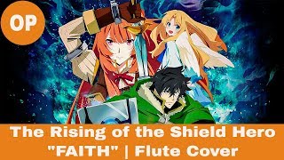 The Rising of the Shield Hero OP 2  quotFAITHquot  Flute Cover [upl. by Mirna61]