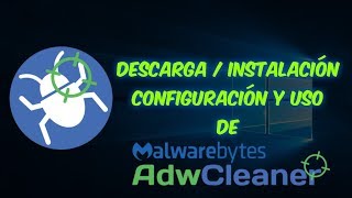 Descargar  Instalar  Configurar AdwCleaner 🐞🐛  Mejor Antimalware de Informática  W7W8W10 ✅ [upl. by Chessy725]