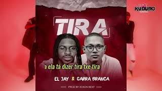 “TIRA” El jay amp Garra Branca [upl. by Coral]