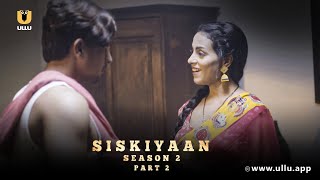 Bahu Ne Naukar Ke Samne Kiya Sasur Se Pyar  Siskiyaan  Season 2  Part 2 Ullu Originals  Ullu [upl. by Onileva]