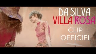 DA SILVA  Villa Rosa CLIP OFFICIEL [upl. by Durwin]