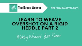 Learn to weave Overshot on a Rigid Heddle Part 2The Rogue Weaver [upl. by Sylera261]