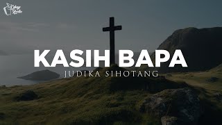 Kasih Bapa  Judika Lirik Lagu Rohani [upl. by Katzman642]