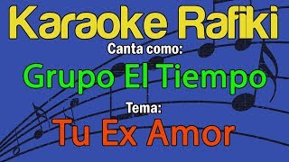 Grupo El Tiempo  Tu Ex Amor Karaoke Demo [upl. by Thomson451]