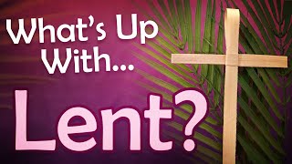 Whats Up With Lent [upl. by Susie]