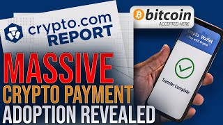 Cryptocom Report Reveals MASSIVE Crypto Payments Adoption Interest [upl. by Atsyrc]