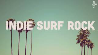 Indie Surf Rock  Playlist Vol 1 [upl. by Einor]