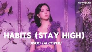 JISOO  Habits Stay High Tove Lo  Ai Cover [upl. by Sileray98]