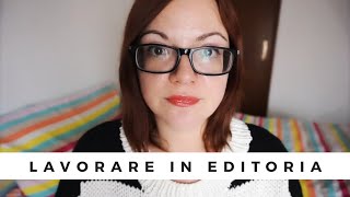 Come si fa a lavorare in editoria  La mia esperienza  Consigli per aspiranti editor o redattori [upl. by Ennairej]