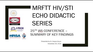 S99 MRFTT HIV STI ECHO DIDACTIC SERIES 6 25th IAS CONFERENCE SUMMARY OF KEY FINDINGS [upl. by Devol]