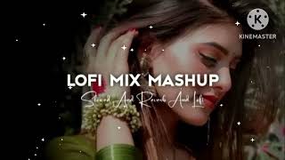 Mind Relax Mashup Song  Slowed amp Reverb  Arijit Sing Love Mashup  Mind Relax Lofi Mashup bass [upl. by Lecia]