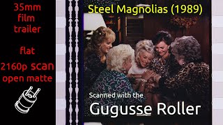 Steel Magnolias 1989 35mm film trailer flat open matte 2160p [upl. by Lek]