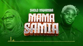 Sholo MwambaMama Samia [upl. by Eidna]