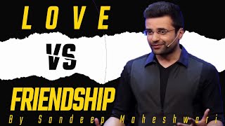 LOVE और FRIENDSHIP मे क्या अंतर है  difference between Love and Friendship by Sandeep Maheshwari [upl. by Nnyre]