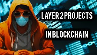 Familiarity With Layer 2 Projects In Blockchain [upl. by Kcirevam]