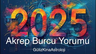 Akrep Burcu ♏️ 2025 Yılı Yorumu Aşk 💜 Para konuları ön planda [upl. by Tennek]