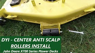 DYI  John Deere Center Deck AntiScalp Rollers Install  X700 Series Tractors amp Decks x750 amp 60HC [upl. by Nesrac]