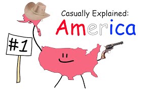 Casually Explained America [upl. by Hamachi130]