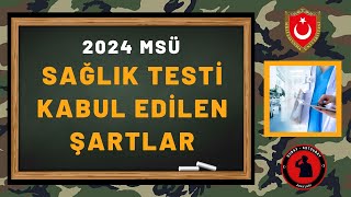 2024 MSÜ SAĞLIK TESTİ KABUL EDİLEN ŞARTLAR [upl. by Eleon]