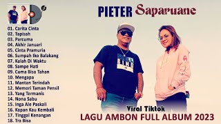 Lagu Ambon Full Album 2023 Terbaru Dan Terpopuler  Pieter Saparuane Pilihan Terbaik Enak Didengar [upl. by Norahc857]