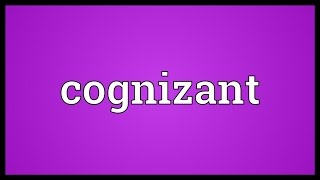 Cognizant Meaning [upl. by Nahrut]