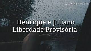 Henrique e Juliano  Liberdade Provisória Letra [upl. by Anaib482]