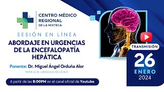 Sesión Académica Abordaje en Urgencias de la Encefalopatía Hepática [upl. by Lubet]