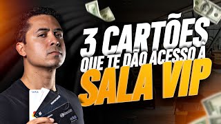 3 Cartões de Crédito que te dão acesso ilimitado a salas vip [upl. by Attinahs]