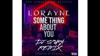 LorayneSomething about youDj Spura remix [upl. by Llerot328]