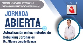 2° Jornada abierta 2024 quotActualización en los métodos de Debulking Coronariosquot [upl. by Cressler903]