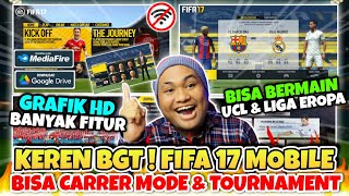 NOSTALGIA  FTS Mod FIFA 17 Mobile Bisa Carrer Mode amp Kompetisi Liga Grafik HD 300mb Android Offline [upl. by Rutherfurd]