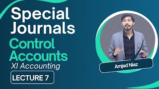 7 Control Accounts special Journals  Special Journal Control Account XI Accounting [upl. by Eyks348]