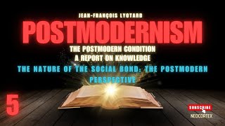 The Postmodern Perspective by Lyotard 1979 Ch 5 Social Bonds the Postmodern Perspective [upl. by Brandenburg]